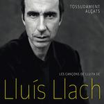 Tossudament alçats - Les cançons de lluita de Lluis Llach专辑