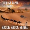 Quilo Sa Razza - Basca Basca Reload (feat. Rhamez) (Sardinia Hot Version)