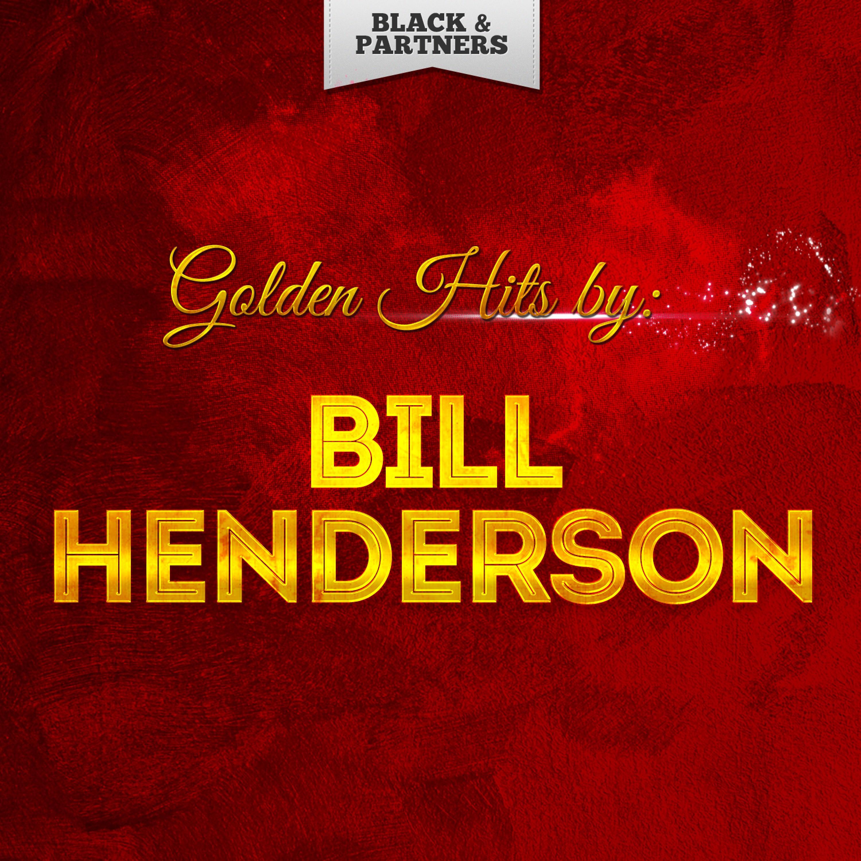Golden Hits By Bill Henderson