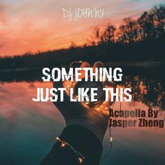 Something Just Like This (Ft. DJ JØHNNY)（Cover The Chainsmokers）