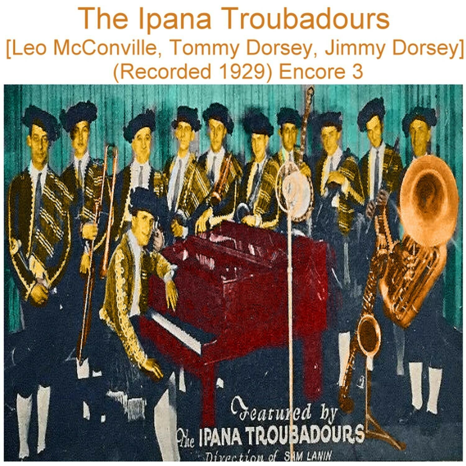 The Ipana Troubadours (Leo McConville, Tommy Dorsey, Jimmy Dorsey) [Recorded 1929] [Encore 3]