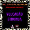 Mc Gw - Vulcadão Stronda