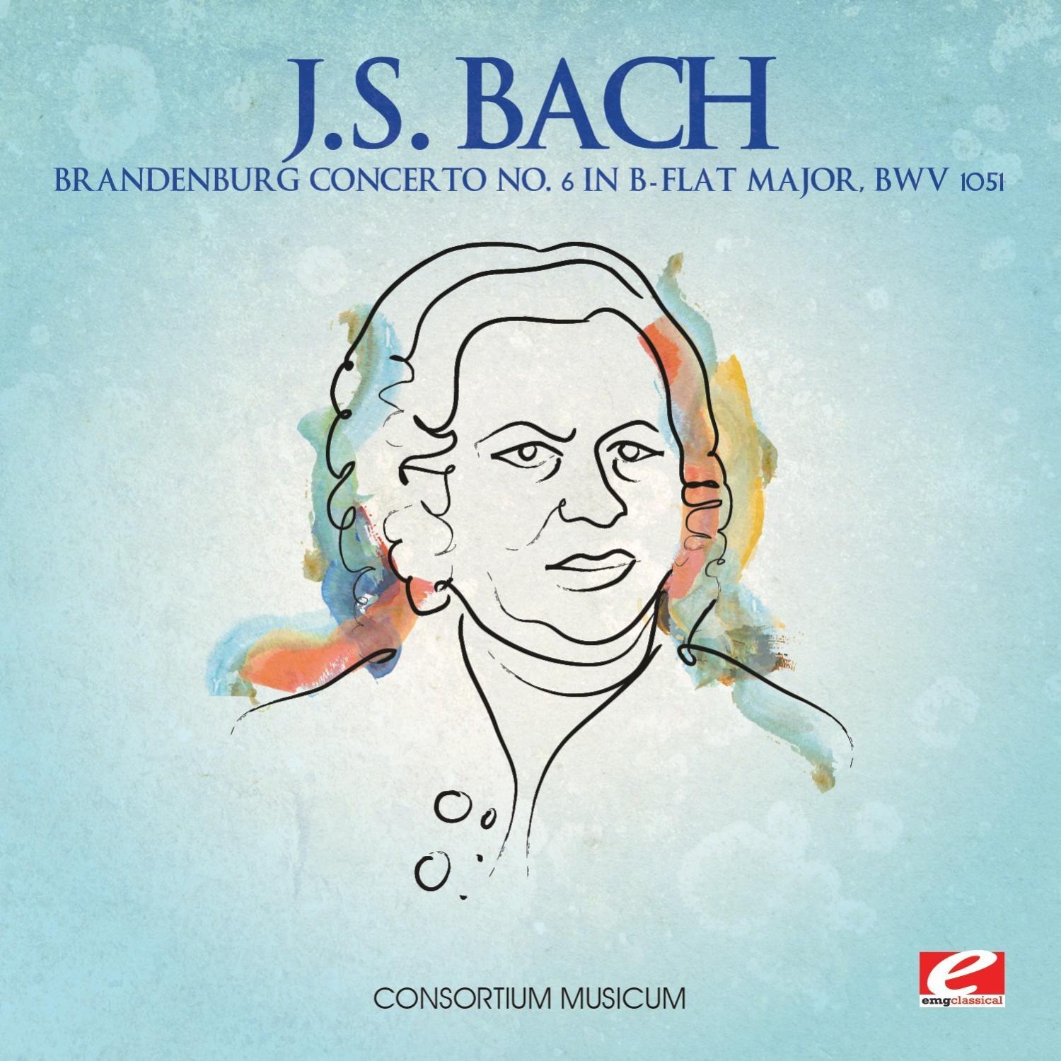 J.S. Bach: Brandenburg Concerto No. 6 in B-Flat Major, BWV 1051 (Digitally Remastered)