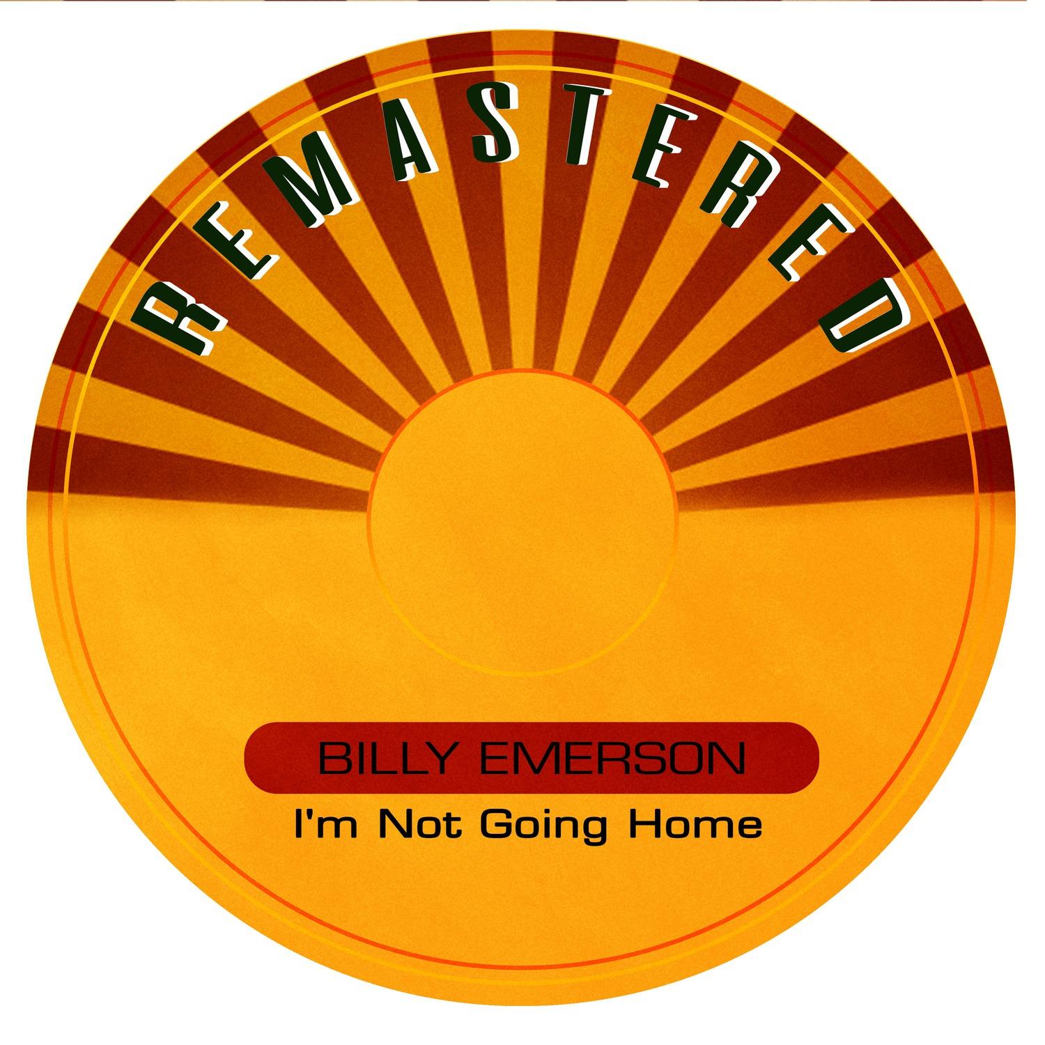 I'm Not Going Home (Remastered)