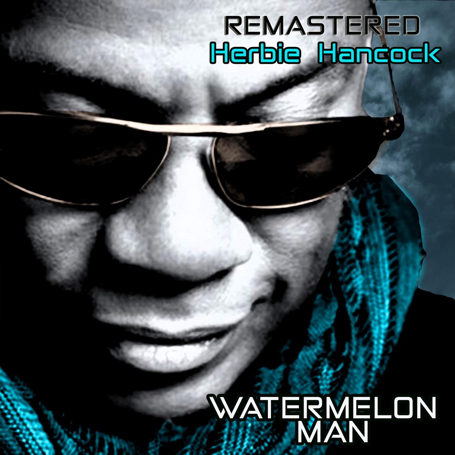 Watermelon Man (Remastered)