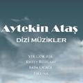 Aytekin Ataş Dizi Müzikleri (Soundtrack)