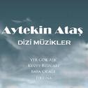 Aytekin Ataş Dizi Müzikleri (Soundtrack)专辑