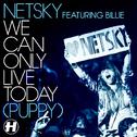 We Can Only Live Today (feat. Billie) [Puppy]专辑