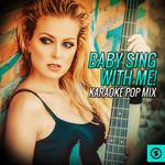 Baby Sing with Me Karaoke Pop Mix专辑