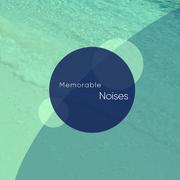 Memorable Noises for a Deep, Peaceful Sleep