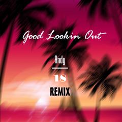 good lookin out remix