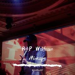 R.I.P Wolfram Mixtape