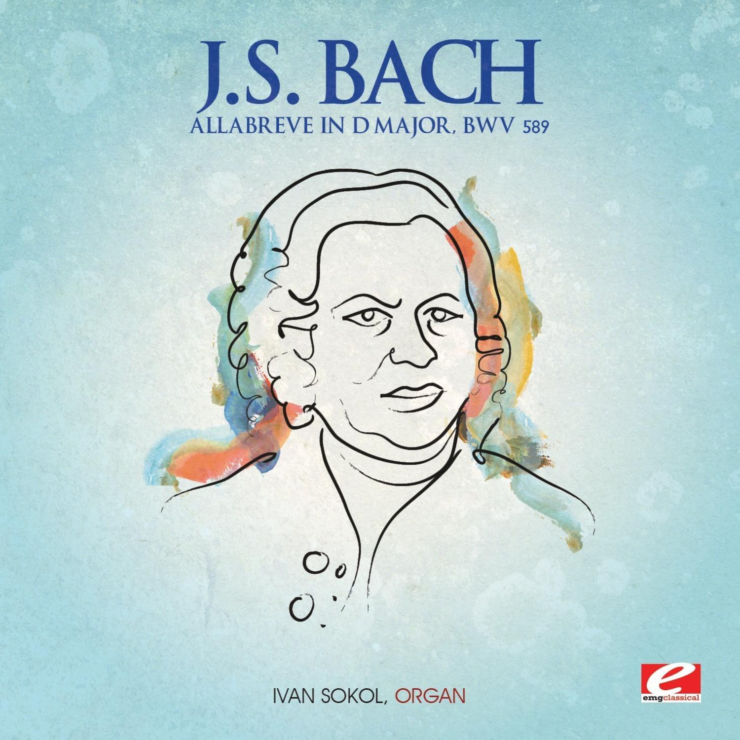 J.S. Bach: Allabreve in D Major, BWV 589 (Digitally Remastered)