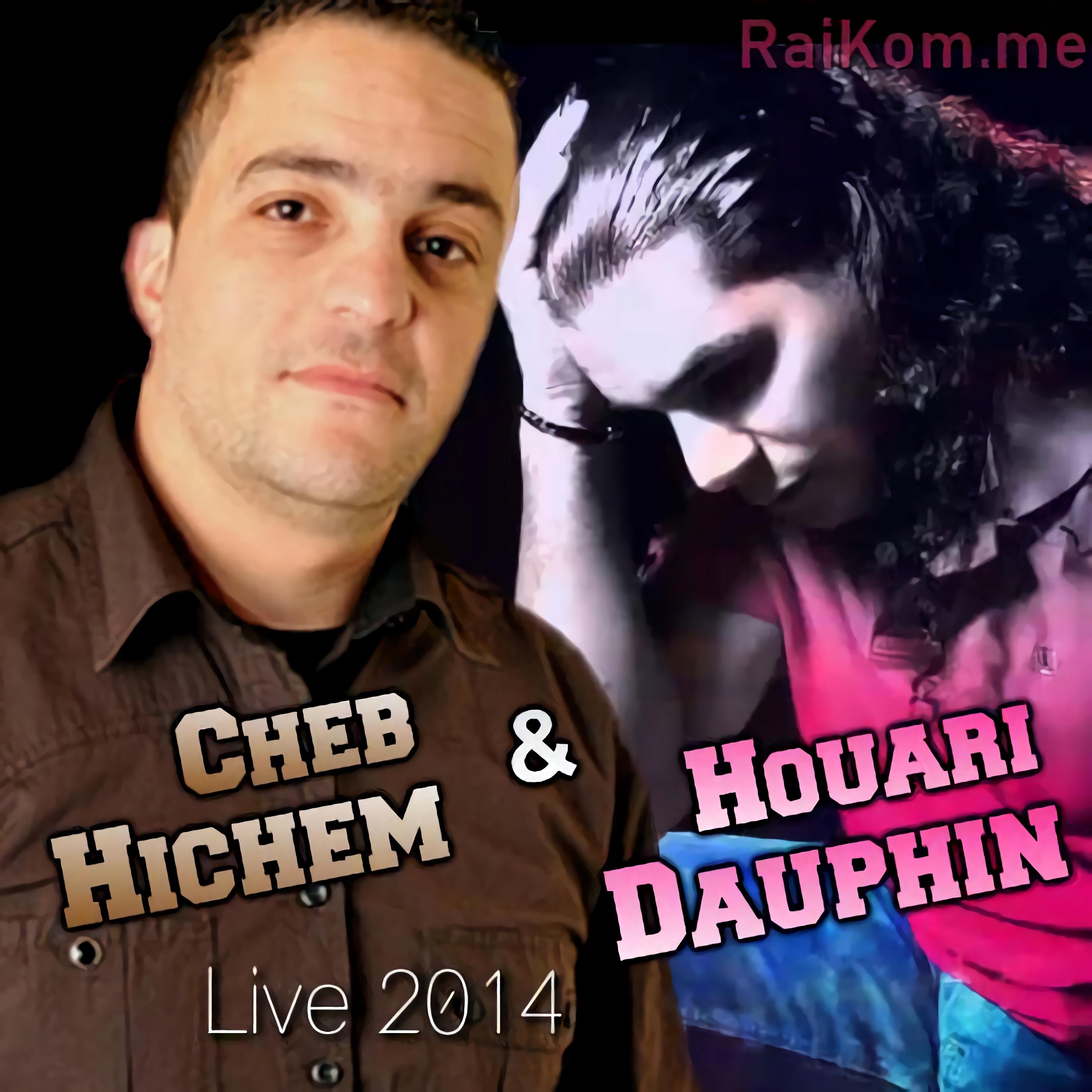 Cheb Hichem & Houari Dauphin (Live 2014)