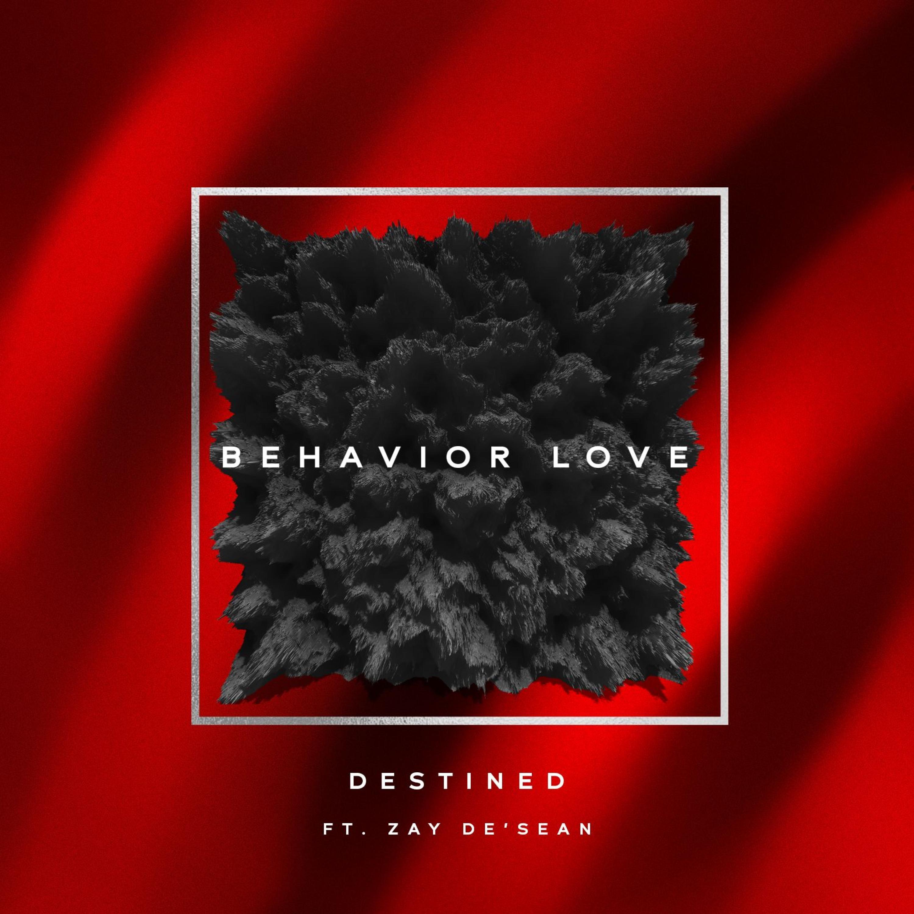 Behavior Love (feat. Zay De'Sean)