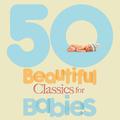50 Beautiful Classics for Babies