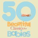 50 Beautiful Classics for Babies专辑