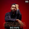 Big Paps - Omalicha