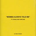 Momma Always Told Me (feat. Stanaj & Yung Bae)专辑