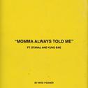 Momma Always Told Me (feat. Stanaj & Yung Bae)专辑