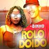 MC Binho - Rolo Doido (feat. Mc Dricka)