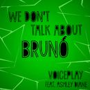 We Don\'t Talk About Bruno