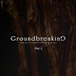 Groundbreaking 2 -BOF2010 COMPILATION ALBUM-Disc2专辑