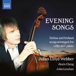 DELIUS, F. / IRELAND, J.: Songs (arr. for cello and piano) (J. Lloyd Webber, Jiaxin Cheng, Lenehan)专辑