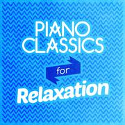 Piano Classics for Relaxation
