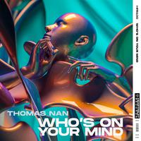Thomas Nan - Whos On Your Mind (Extended) (Instrumental) 原版无和声伴奏