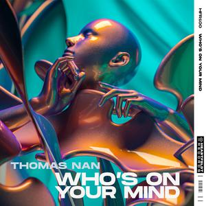 Thomas Nan - Whos On Your Mind (Radio Edit) (Instrumental) 原版无和声伴奏 （降4半音）