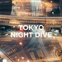 TOKYO - NIGHT DIVE -专辑