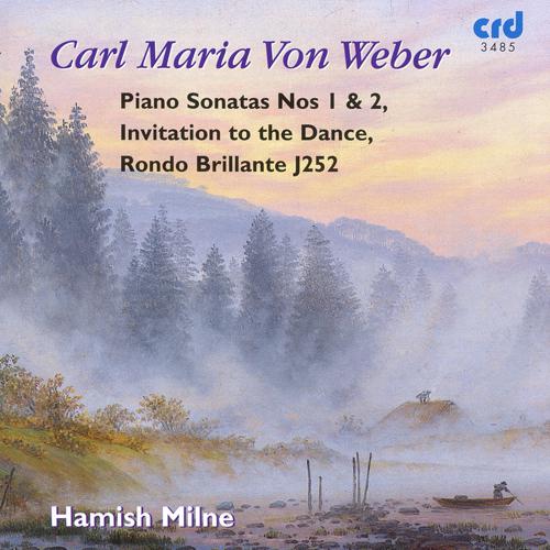 WEBER, C.M. von: Piano Sonatas Nos. 1 and 2 / Rondo brillante / Invitation to the Dance (Milne)专辑