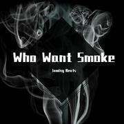 【Free】Who Want Smoke （Prod. By Jaming Beats）