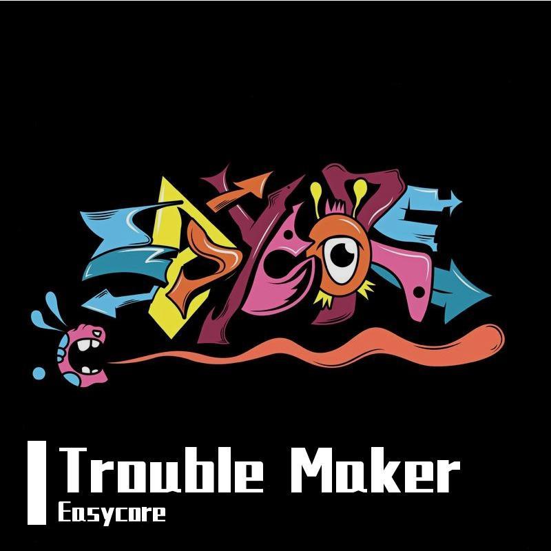 Trouble Maker