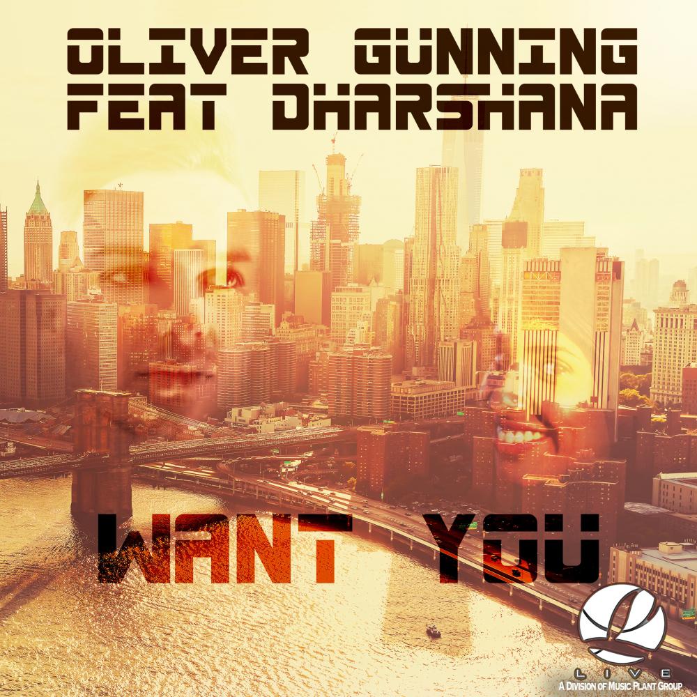Oliver Gunning - Want You (Olivers Radio Mix)