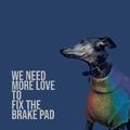 We need more love to fix the brake pad