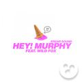 Hey! Murphy