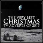 The Very Best Christmas T.V. Adverts of 2015专辑