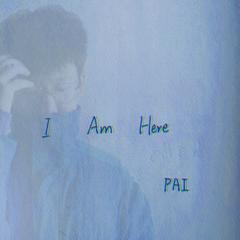 I AM HERE