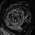 时间漩涡（Time Whirlpool）专辑