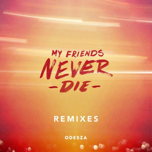 My Friends Never Die Remixes专辑