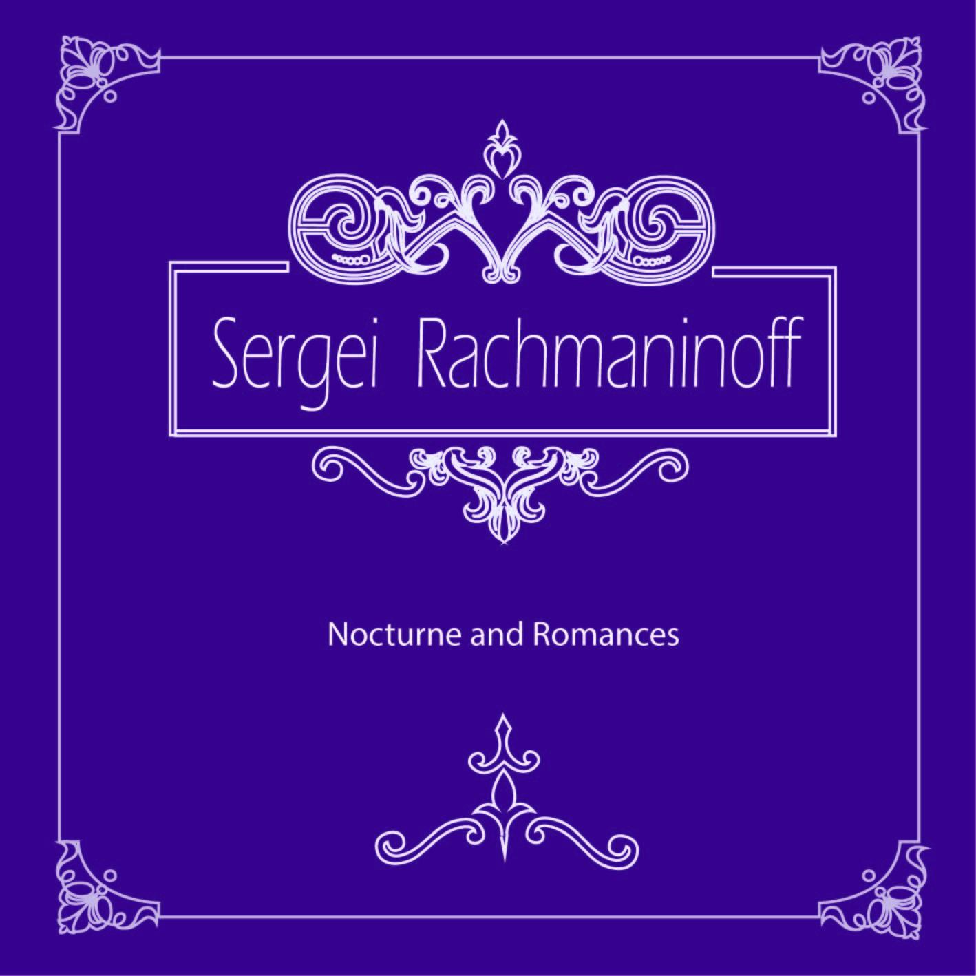 라흐마니노프 (Rachmaninoff) 녹턴 (Nocturne) and 로망스 (Romances)专辑