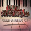 Dmitri Shostakovich: Symphonies: No. 5 in D Minor, Op. 47 & Symphony No. 10 in E Minor, Op. 93专辑