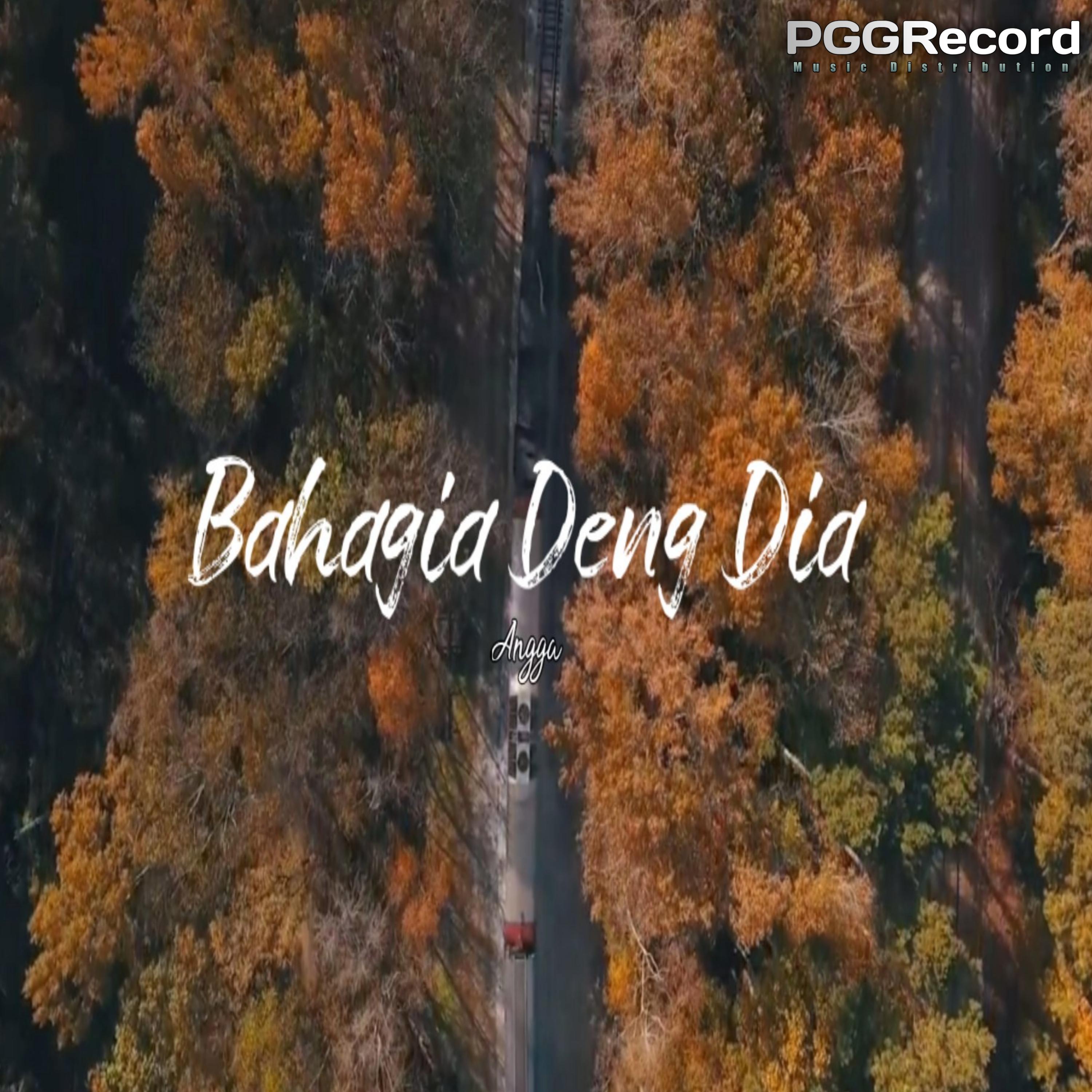 Bahagia Deng Dia