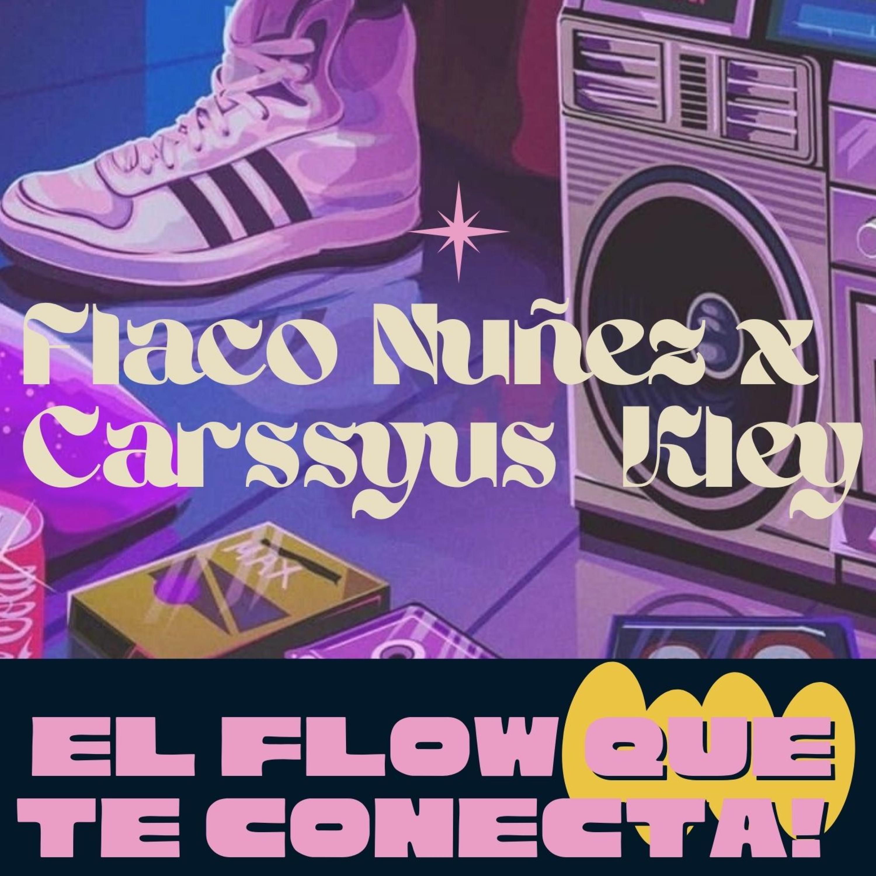 Carssyus Kley - El Flow Que Te Conecta (feat. Flaco Nuñez)