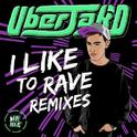 I Like To Rave Remixes专辑