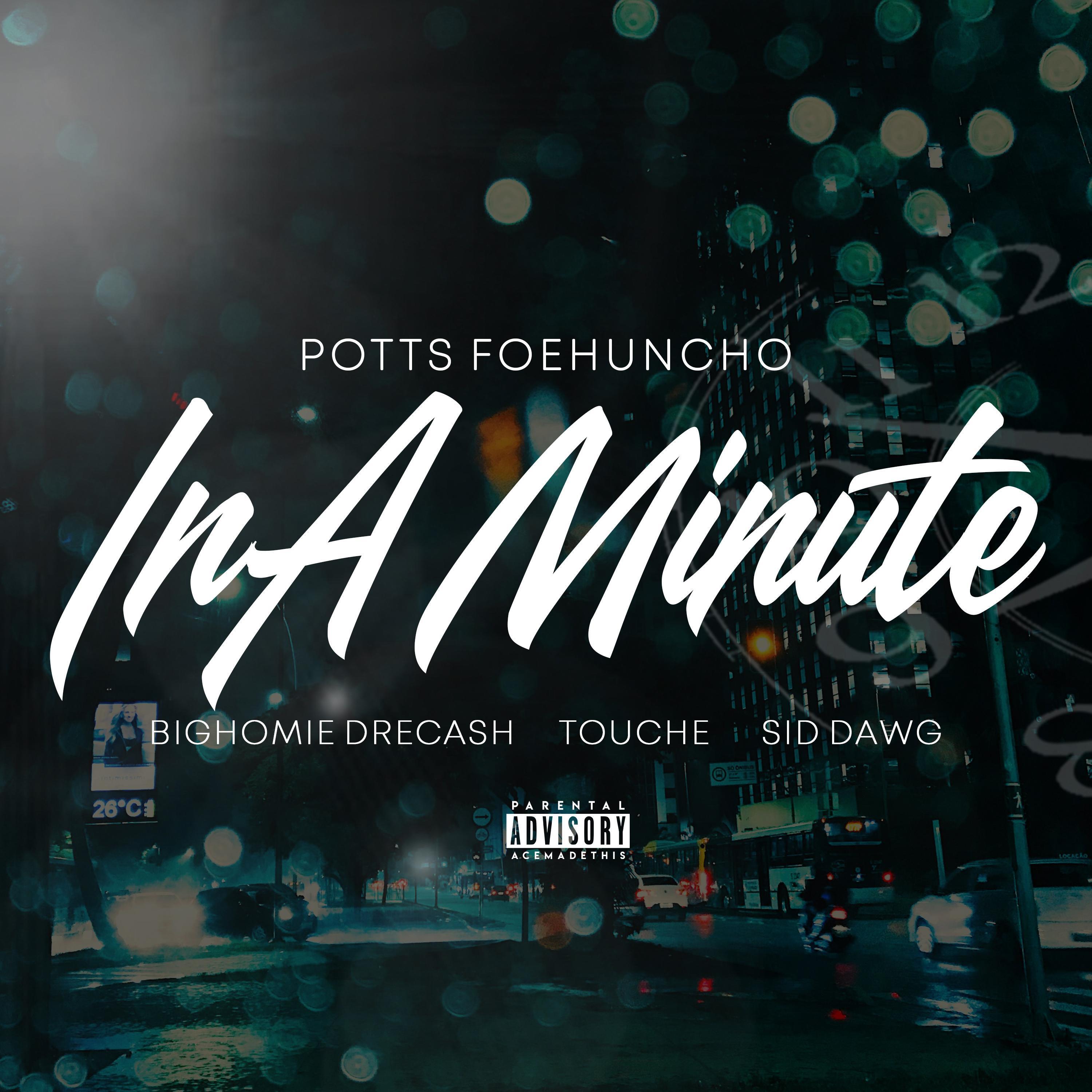 In A Minute (feat. Big Homie DreCash, Touche & Sid Dawg)