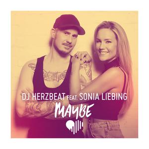 Maybe - DJ Herzbeat feat. Sonia Liebing (Karaoke Version) 带和声伴奏