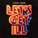 Let's Get Ill (Radio Edit)专辑